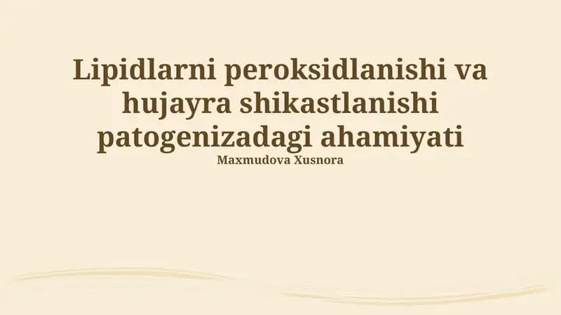 Lipidlarni peroksidlanishi va hujayra shikastlanishi patogenizadagi ahamiyati
