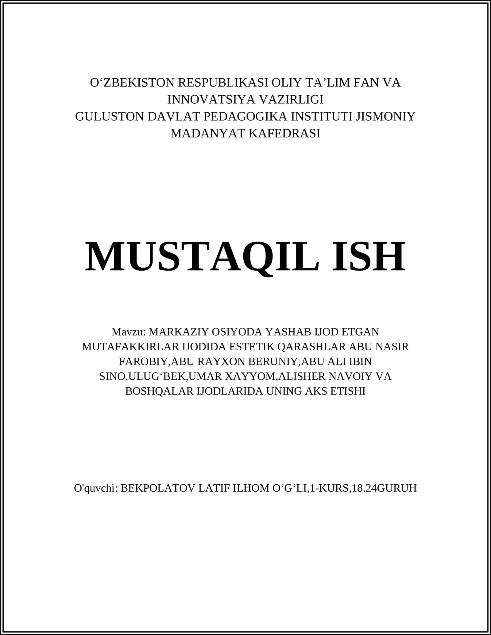 MARKAZIY OSIYODA YASHAB IJOD ETGAN MUTAFAKKIRLAR IJODIDA ESTETIK QARASHLAR ABU NASIR FAROBIY, ABU RAYXON BERUNIY, ABU ALI IBIN SINO, ULUG‘BEK, UMAR XAYYOM, ALISHER NAVOIY VA BOSHQALAR IJODLARIDA UNING AKS ETISHI