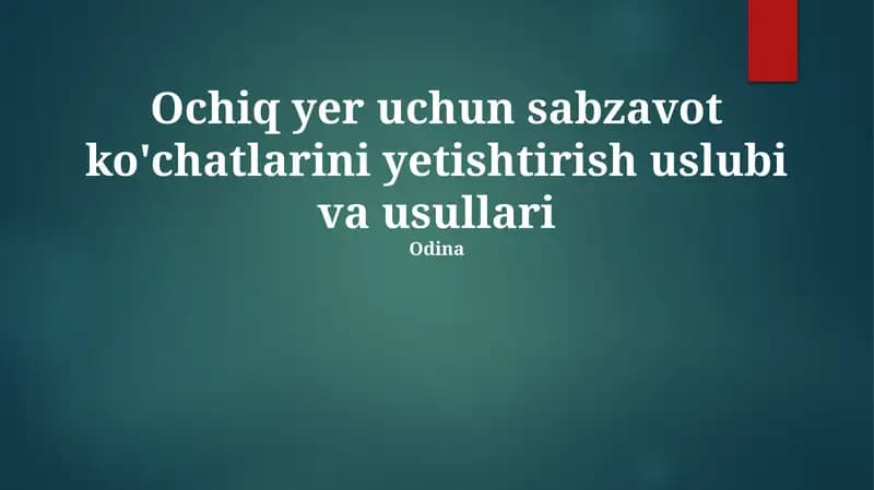 Ochiq yer uchun sabzavot ko'chatlarini yetishtirish uslubi va usullari