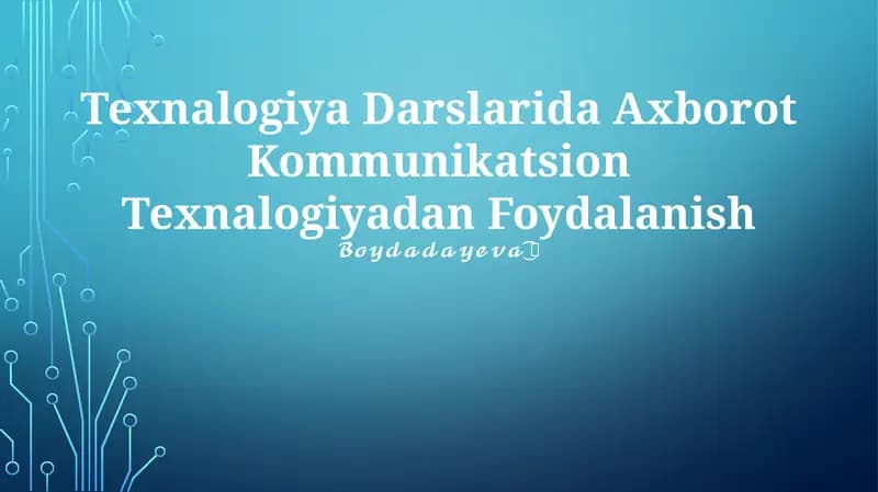 Texnologiya Darslarida Axborot Kommunikatsion Texnalogiyadan Foydalanish
