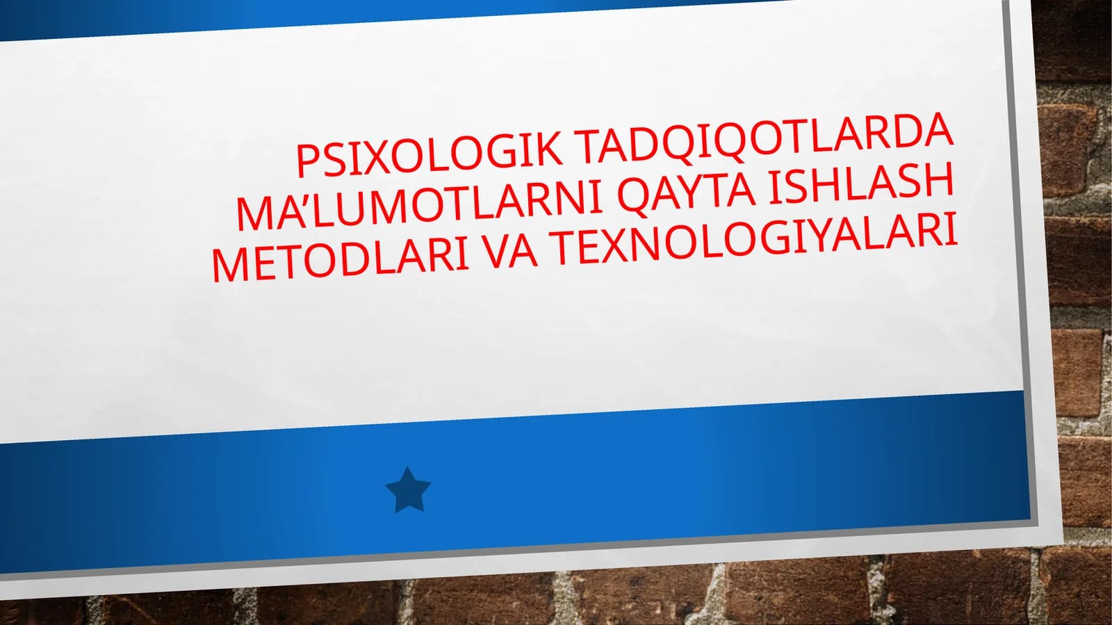 PSIXOLOGIK TADQIQOTLARDA MA’LUMOTLARNI QAYTA ISHLASH METODLARI VA TEXNOLOGIYALARI