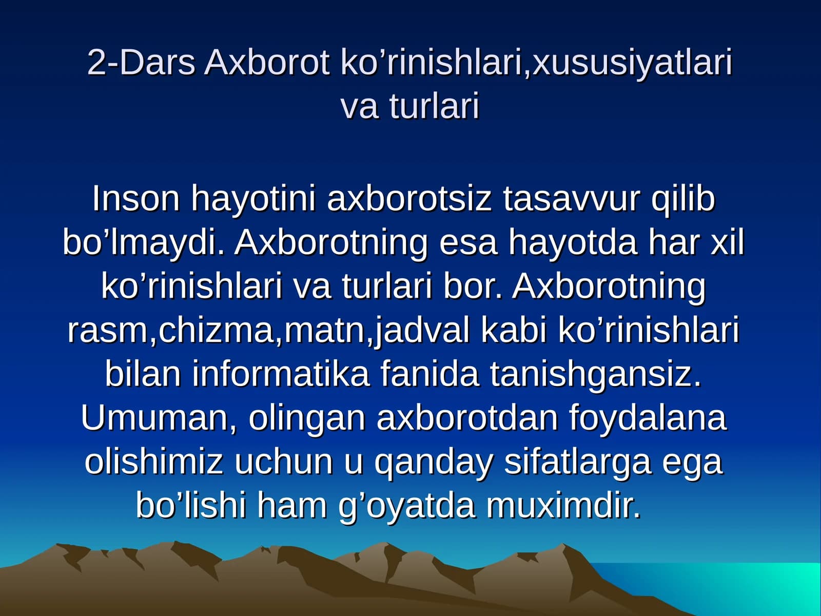 2-Dars Axborot ko’rinishlari,xususiyatlari va turlari