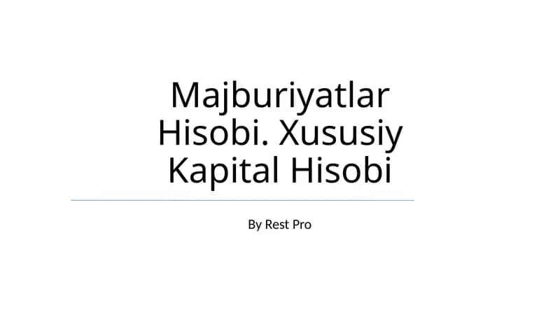 Majburiyatlar Hisobi. Xususiy Kapital Hisobi