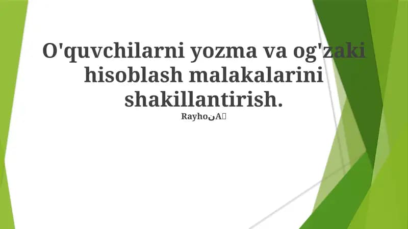 O'quvchilarni yozma va og'zaki hisoblash malakalarini shakillantirish