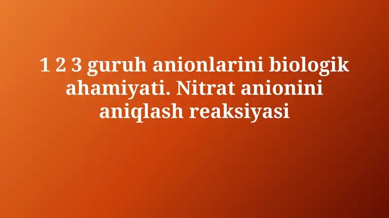 1, 2 va 3-guruh anionlarining biologik va fiziologik ahamiyati