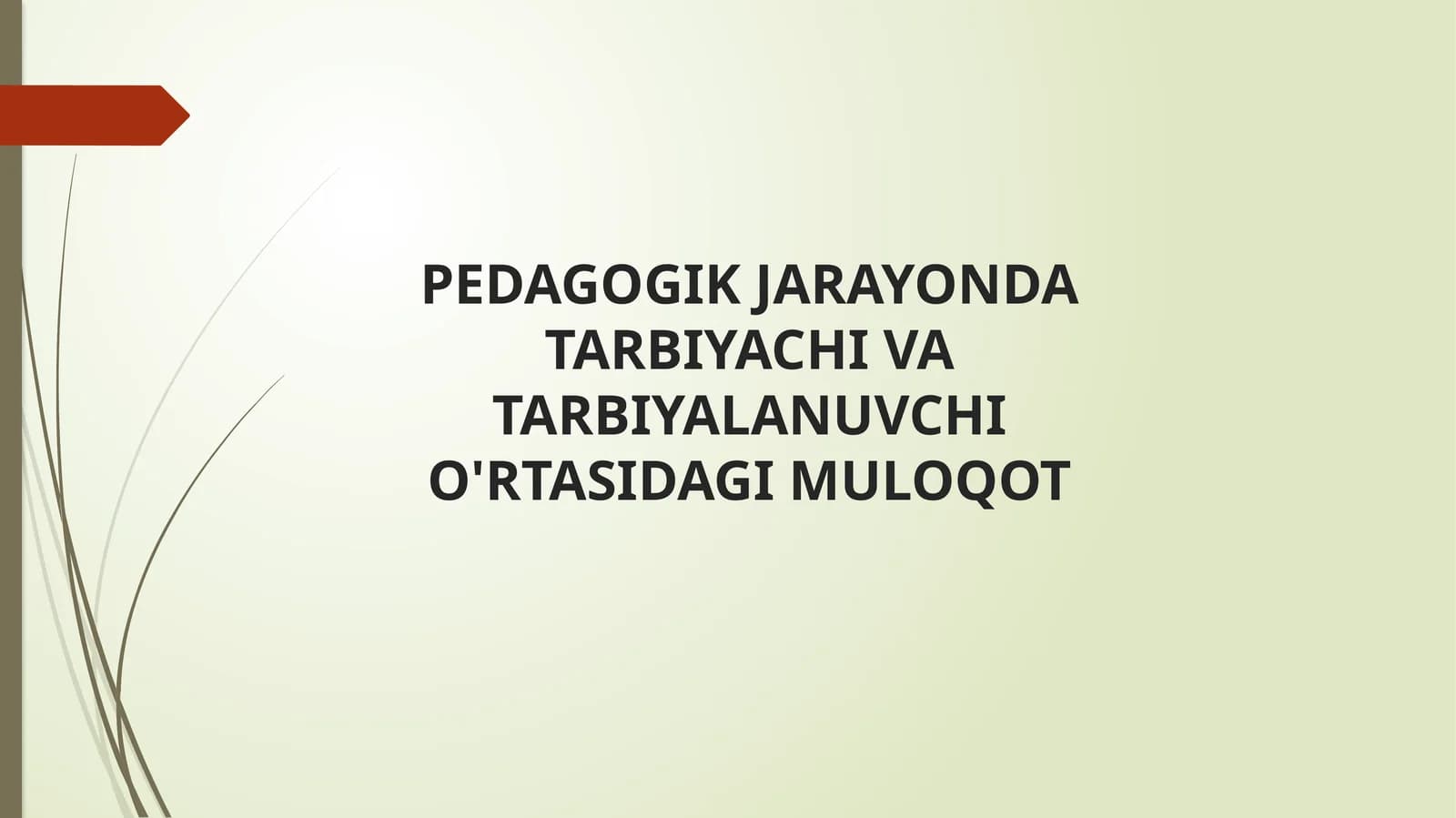 PEDAGOGIK JARAYONDA TARBIYACHI VA TARBIYALANUVCHI O'RTASIDAGI MULOQOT