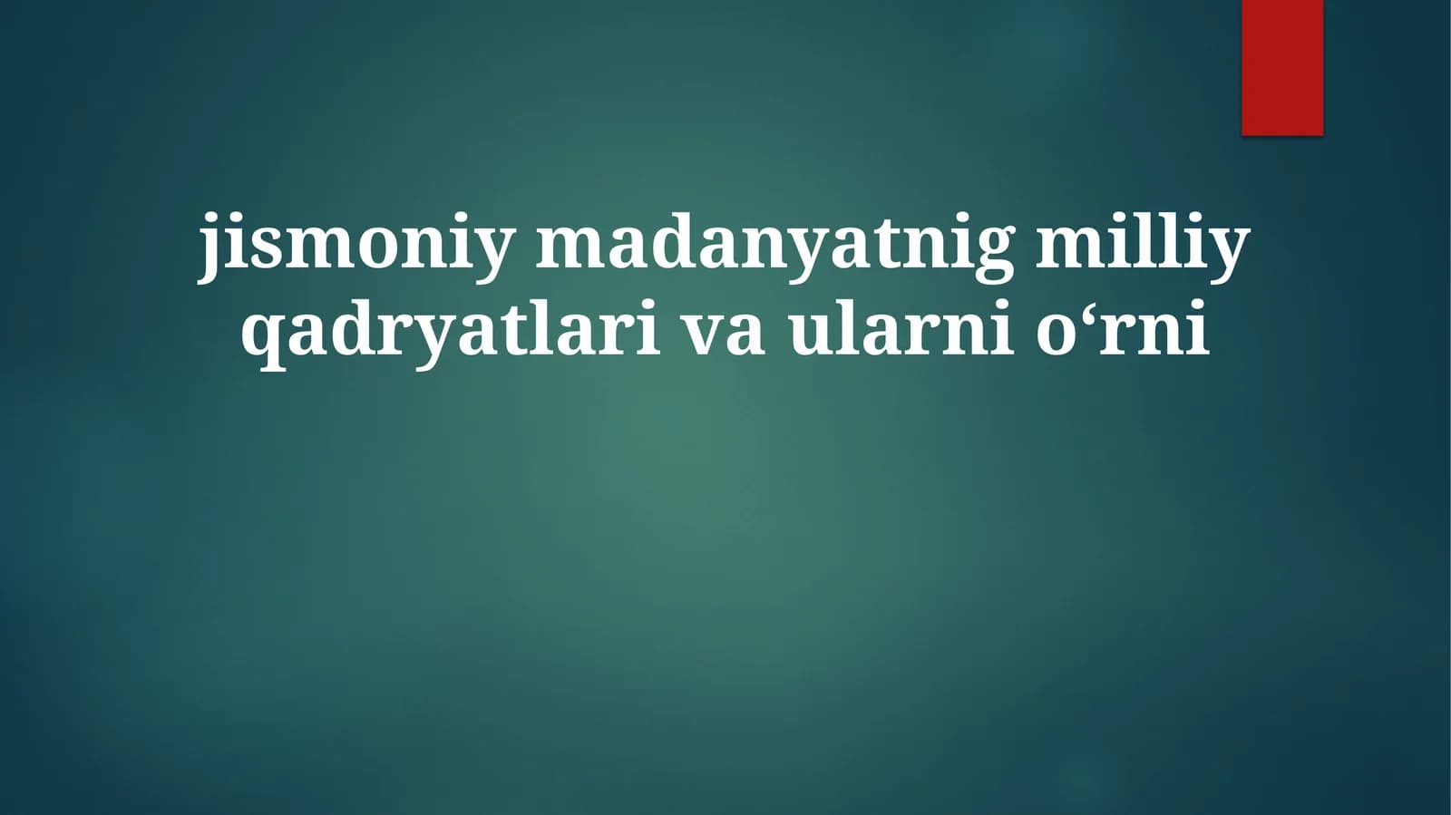 jismoniymadanyatnigmilliyqadryatlarivaularnioʻrni