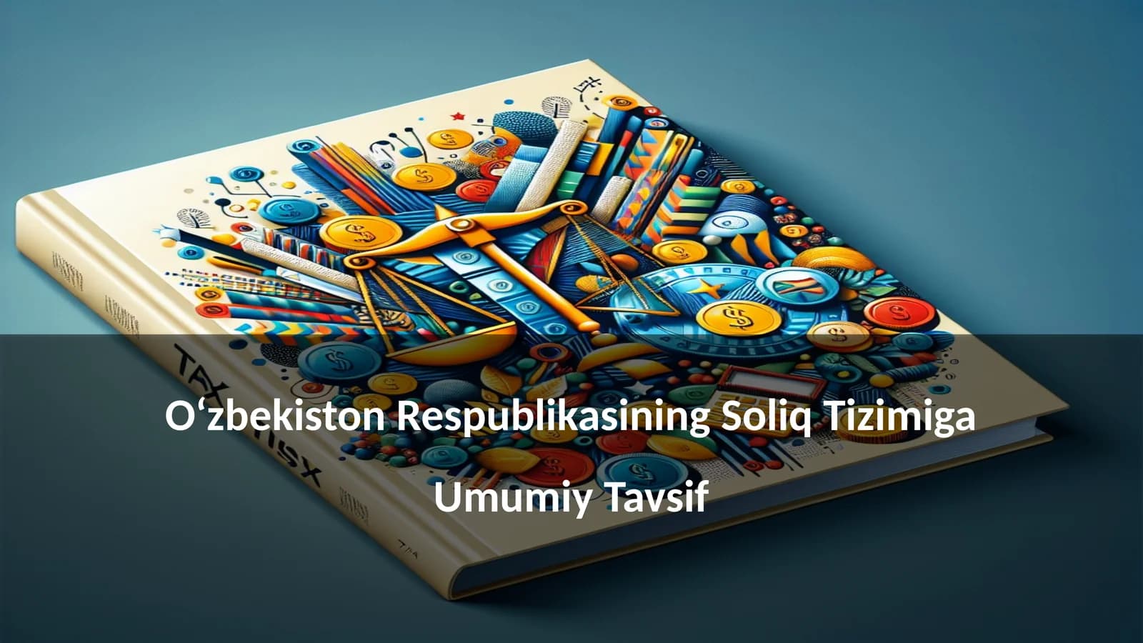 O‘zbekiston Respublikasining Soliq Tizimiga Umumiy Tavsif