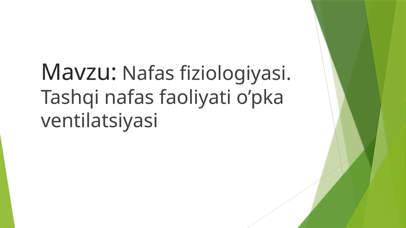 Nafasfiziologiyasi.Tashqinafasfaoliyatio’pkaventilatsiyasi