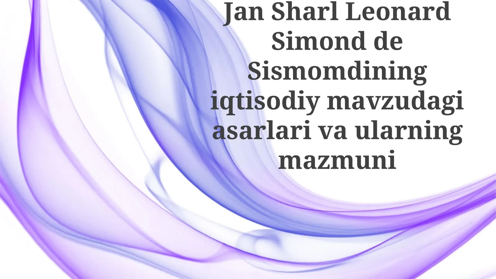 Sismondining iqtisodiy mavzudagi asarlari va ularning mazmuni