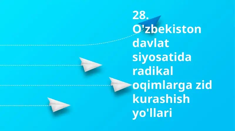 O'zbekiston davlat siyosatida radikal oqimlarga zid kurashish yo'llari