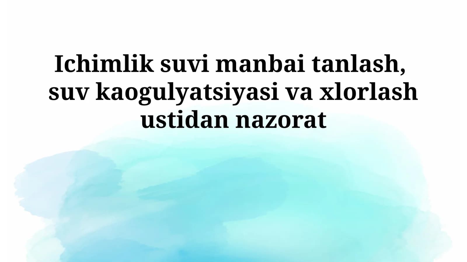 Ichimlik suvi manbai tanlash, suv kaogulyatsiyasi va xlorlash ustidan nazorat