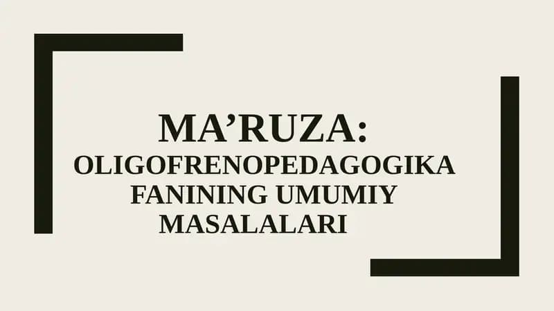 Oligofrenopedagogika fanining umumiy masalalari