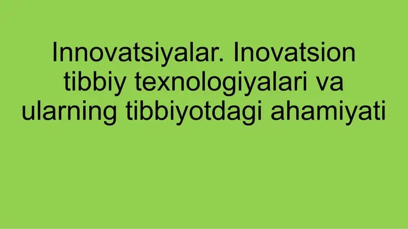 Innovatsiyalar.Inovatsion tibbiy texnologiyalari va ularning tibbiyotdagi ahamiyati