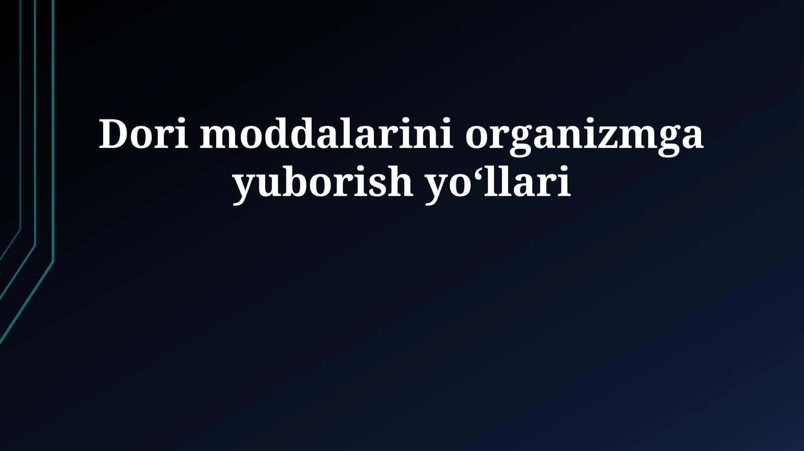 Dori moddalarini organizmga yuborish yoʻllari