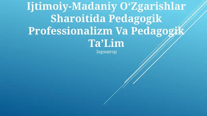 Ijtimoiy-Madaniy OʻZgarishlar Sharoitida Pedagogik Professionalizm Va Pedagogik TaʼLim