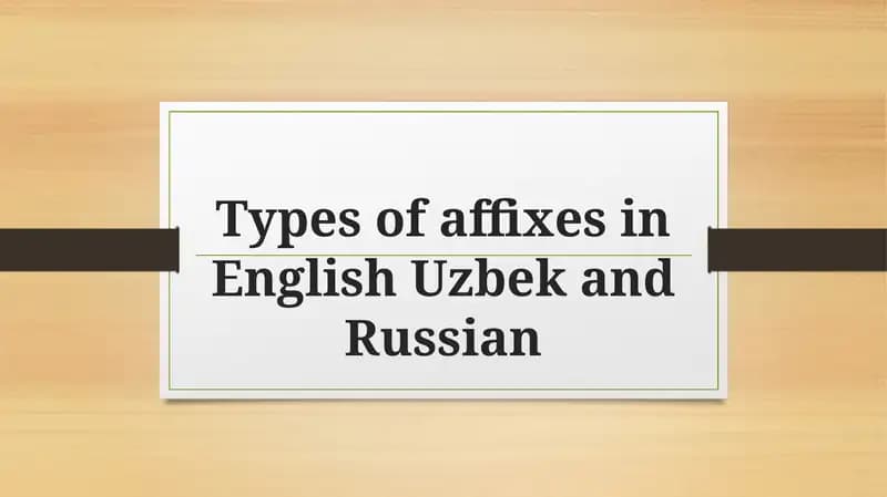 Types of affixes in English Uzbek and Russian