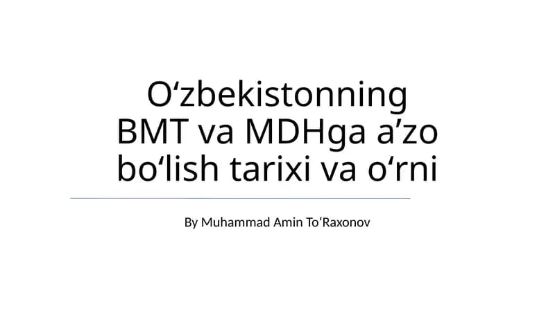 Oʻzbekistonning BMT va MDHga aʼzo boʻlish tarixi va oʻrni