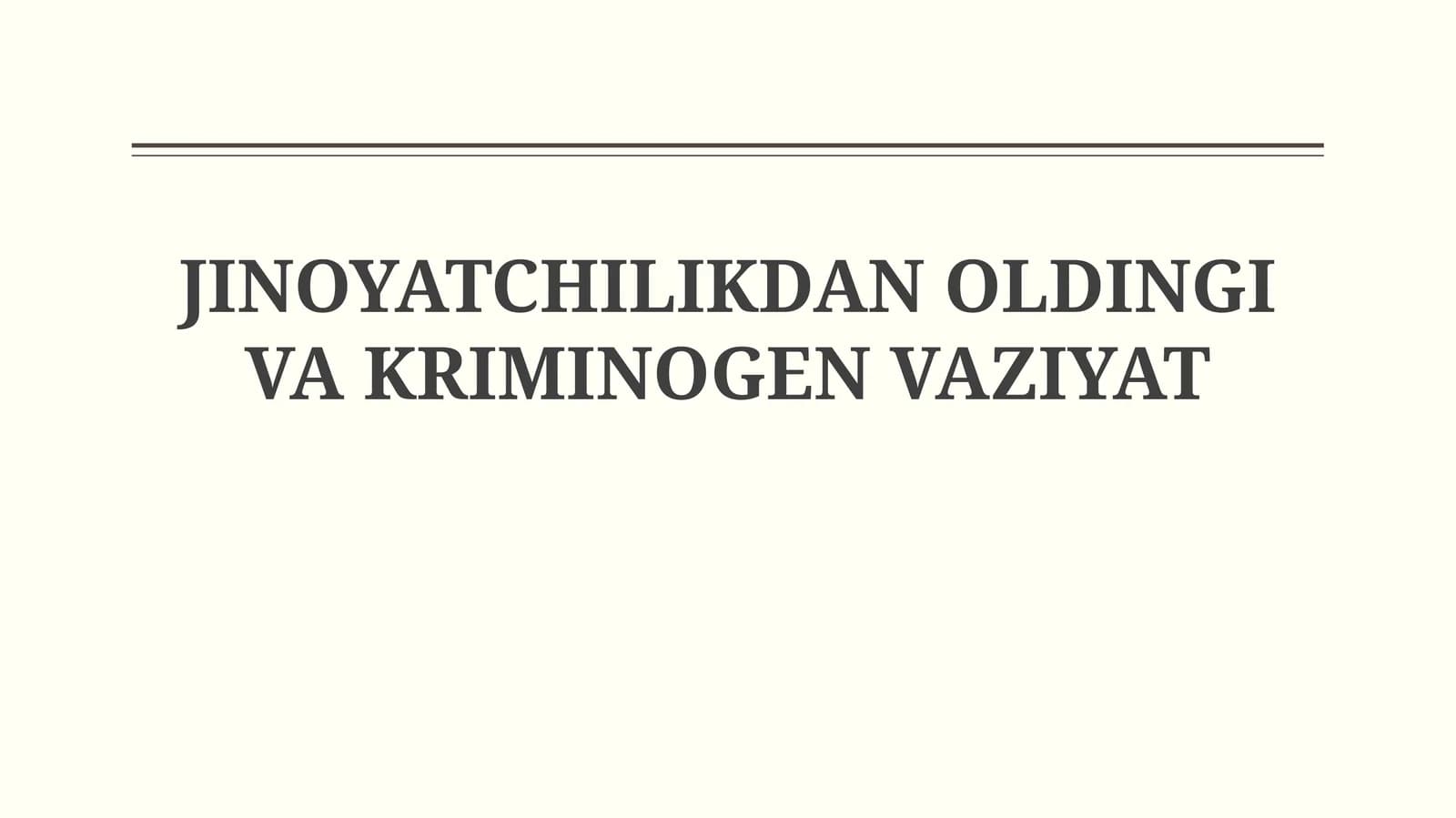 Jinoyatchilikdan oldingi va kriminogen vaziyat