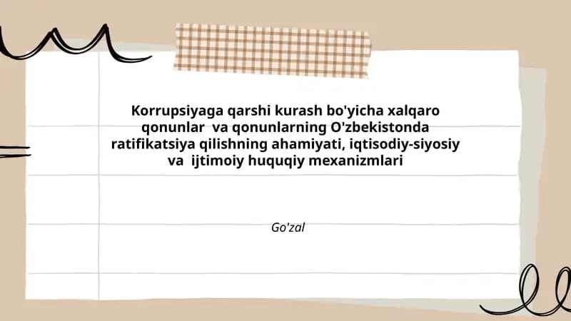 Korrupsiyaga qarshi kurash bo'yicha xalqaro qonunlar va qonunlarning O'zbekistonda ratifikatsiya qilishning ahamiyati, iqtisodiy-siyosiy va ijtimoiy huquqiy mexanizmlari