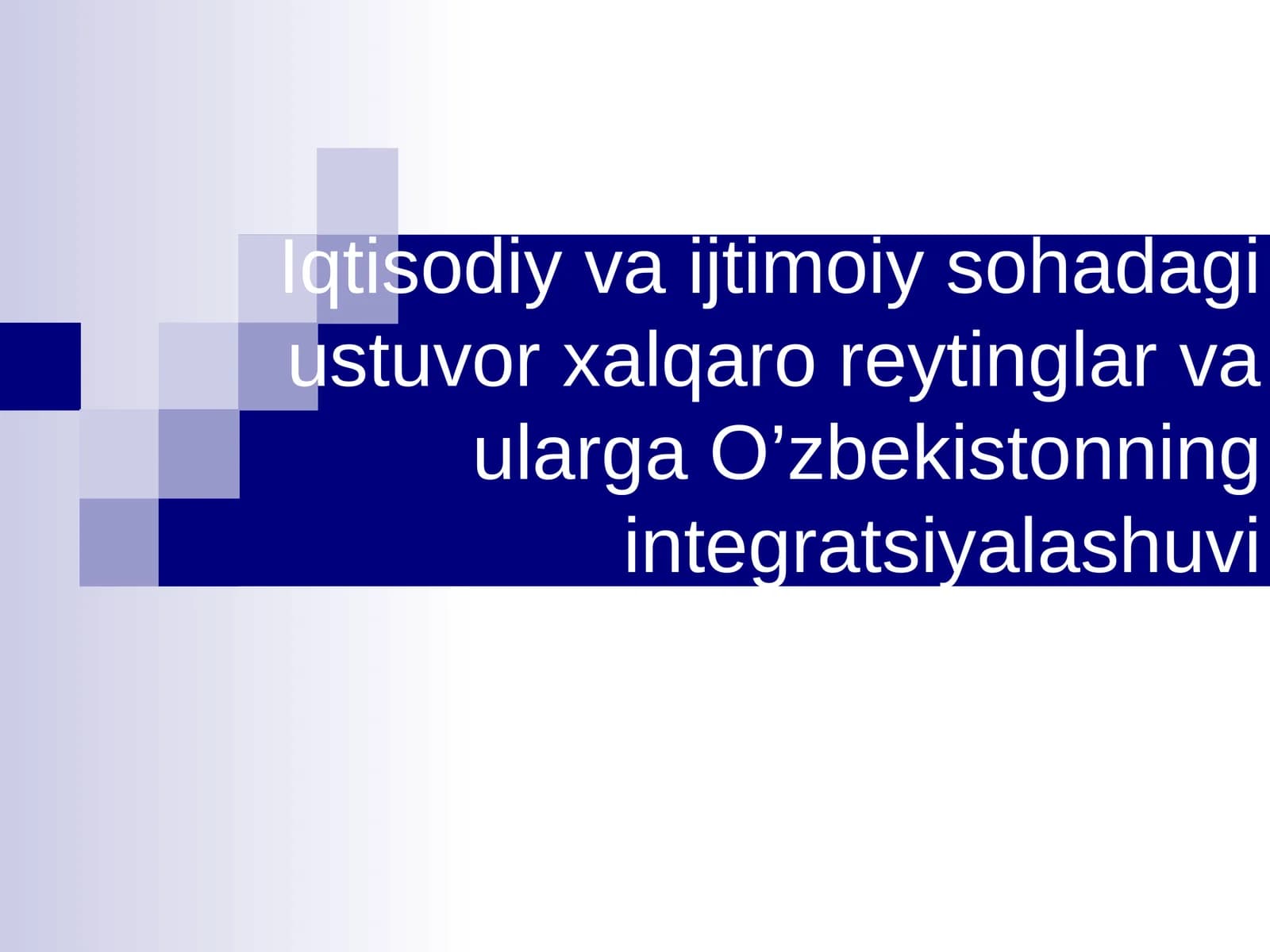 Iqtisodiy va ijtimoiy sohada giustuv orxali qaroreytinglar va ularga O’zbekistonning integratsiyalashuvi