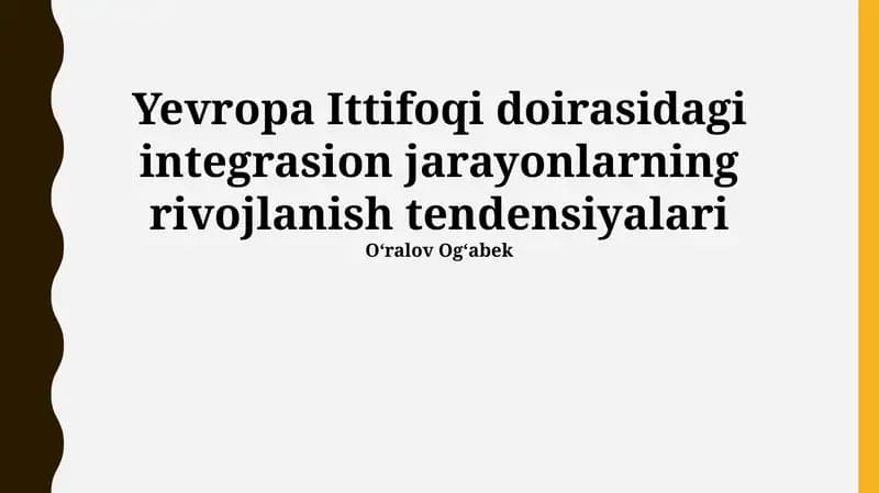 Европа Иттифоқидаги интеграция жараёнларининг ривожланиш тенденциялари