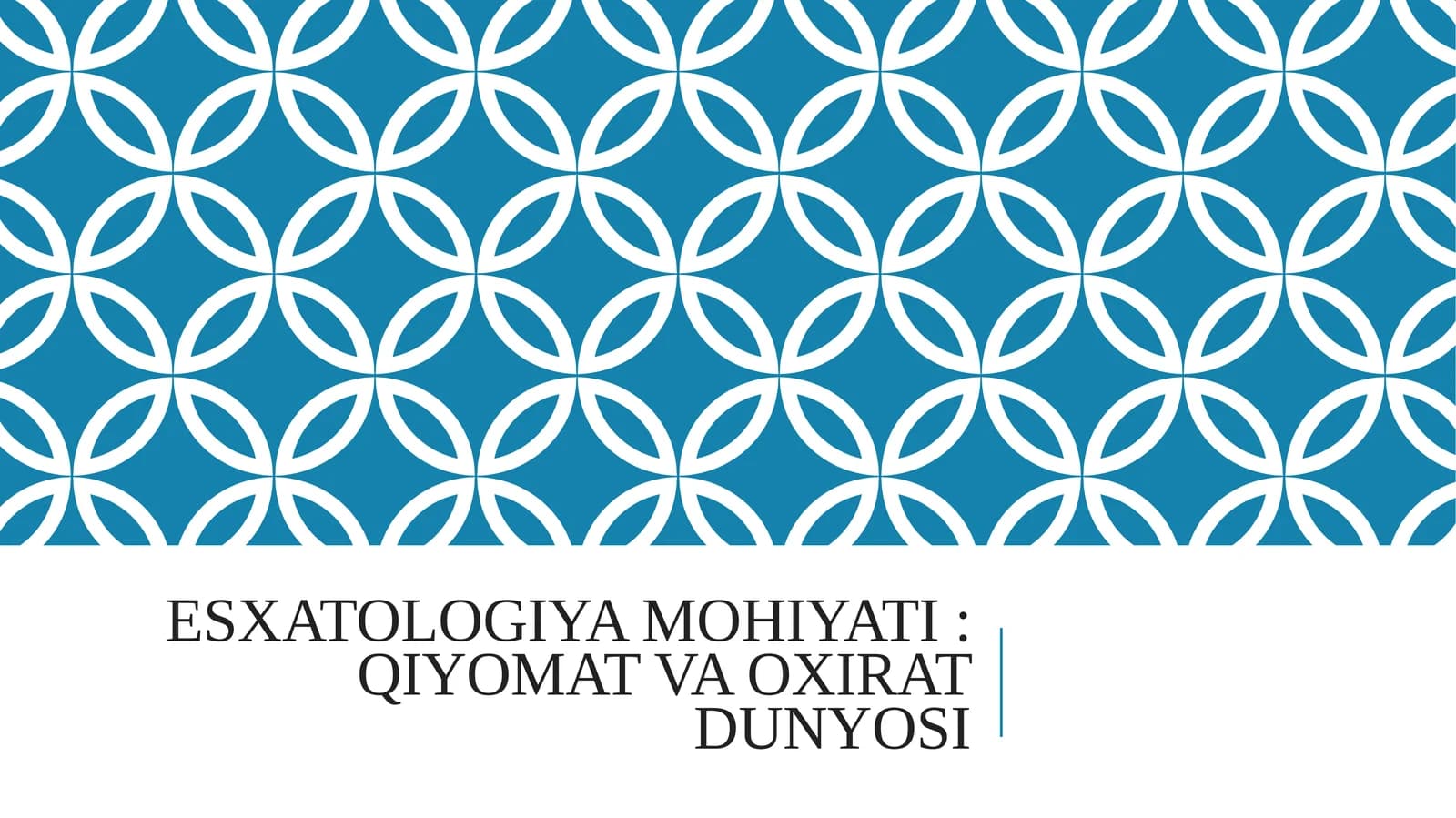 Esxatologiya mohiyati  Qiyomat va Oxirat dunyosi