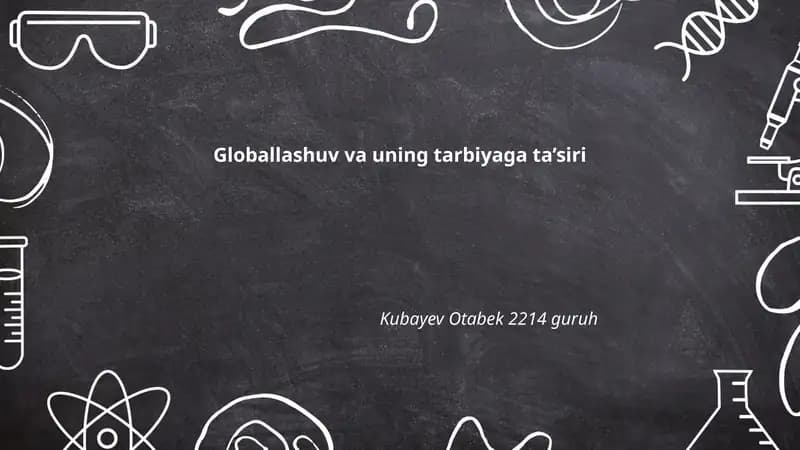 Globallashuv va uning tarbiyaga ta’siri