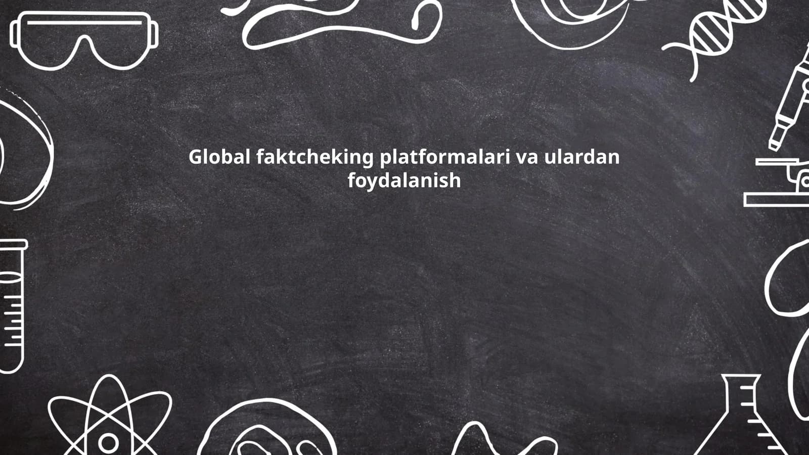 Global faktcheking platformalari va ulardan foydalanish