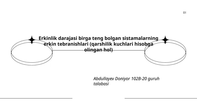 Erkinlik darajasi birga teng bolgan sistamalarning erkin tebranishlari