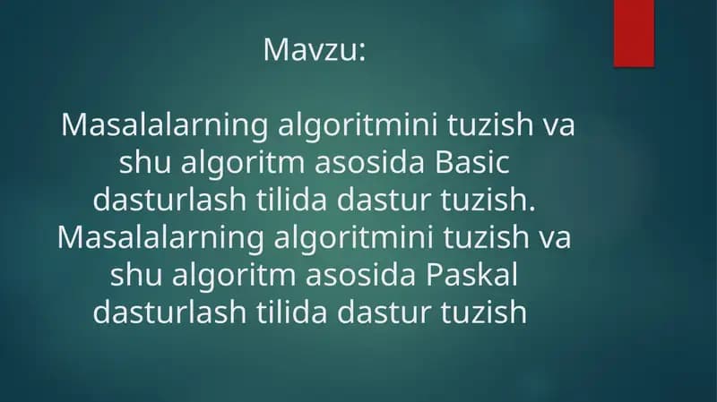 Masalalarning algoritmini tuzish va shu algoritm asosida Basic dasturlash tilida dastur tuzish. Masalalarning algoritmini tuzish va shu algoritm asosida Paskal dasturlash tilida dastur tuzish