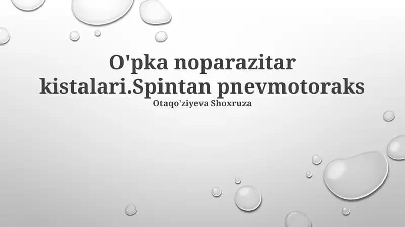 O'pka noparazitar kistalari.Spintan pnevmotoraks