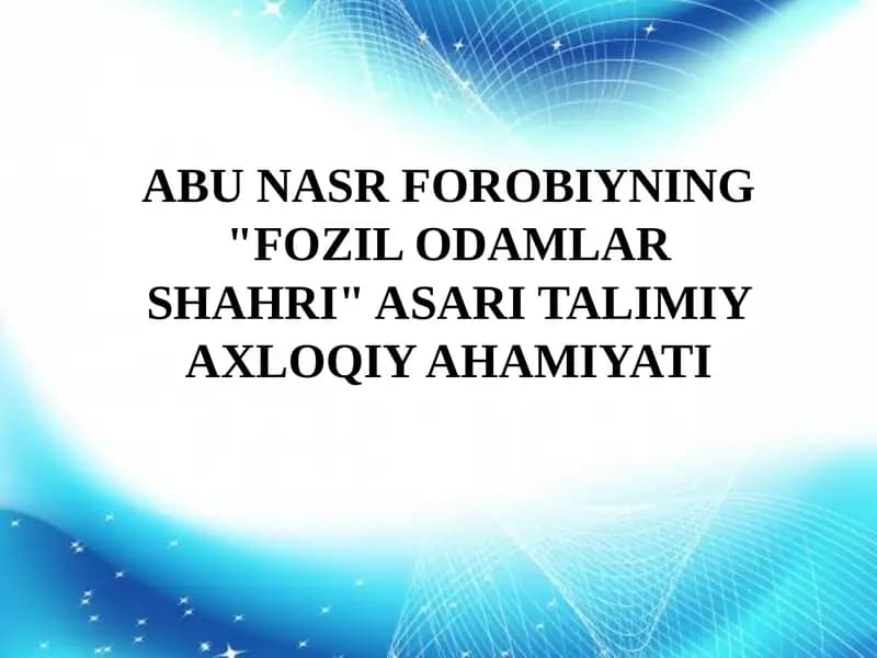 "Fozil odamlar shahri" asari talimiy axloqiy ahamiyati