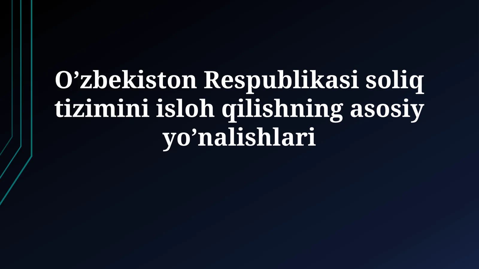 O’zbekiston Respublikasi soliq tizimini isloh qilishning asosiy yo’nalishlari