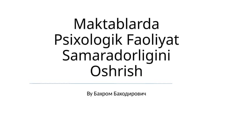 Maktablarda Psixologik Faoliyat Samaradorligini Oshrish