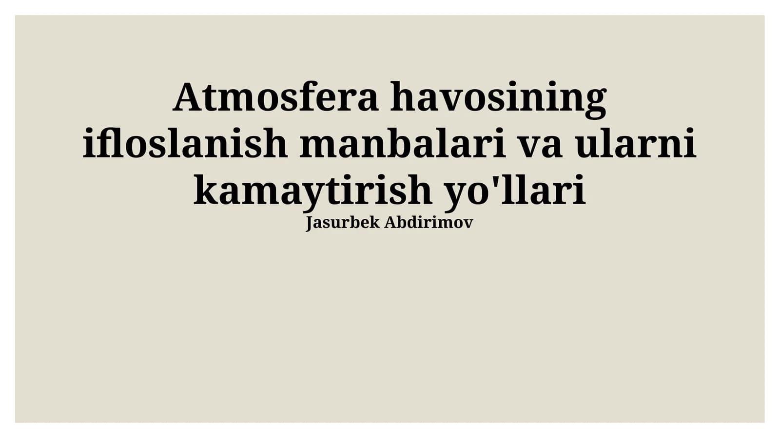 Atmosfera havosining ifloslanish manbalari va ularni kamaytirish yo'llari