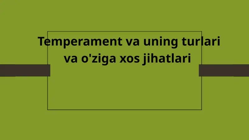 Temperament va uning turlari va o'ziga xos jihatlari