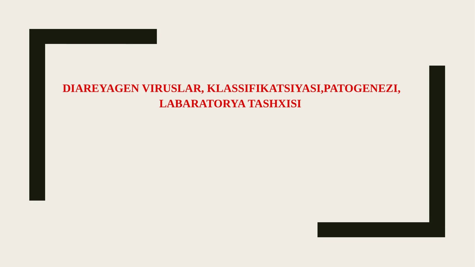 DIAREYAGEN VIRUSLAR, KLASSIFIKATSIYASI,PATOGENEZI, LABARATORYA TASHXISI