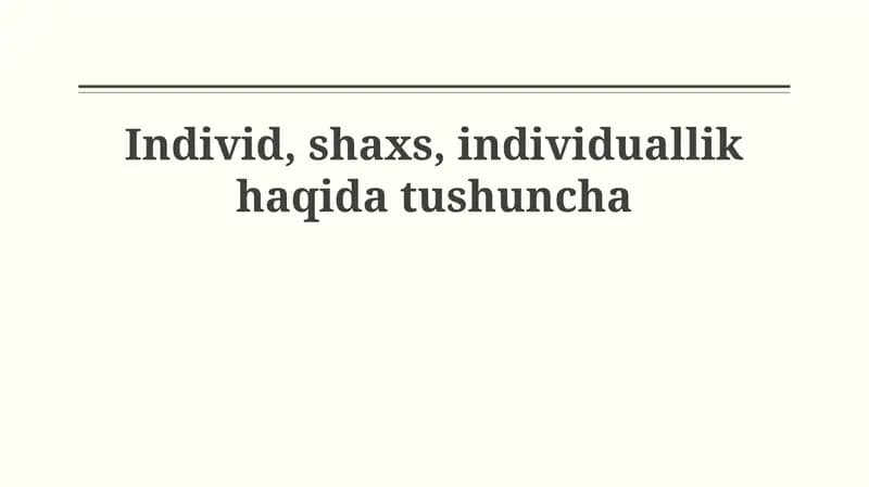 Individ, shaxs, individuallik haqida tushuncha