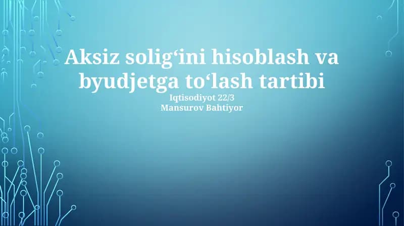 Aksiz solig‘ini hisoblash va byudjetga to‘lash tartibi