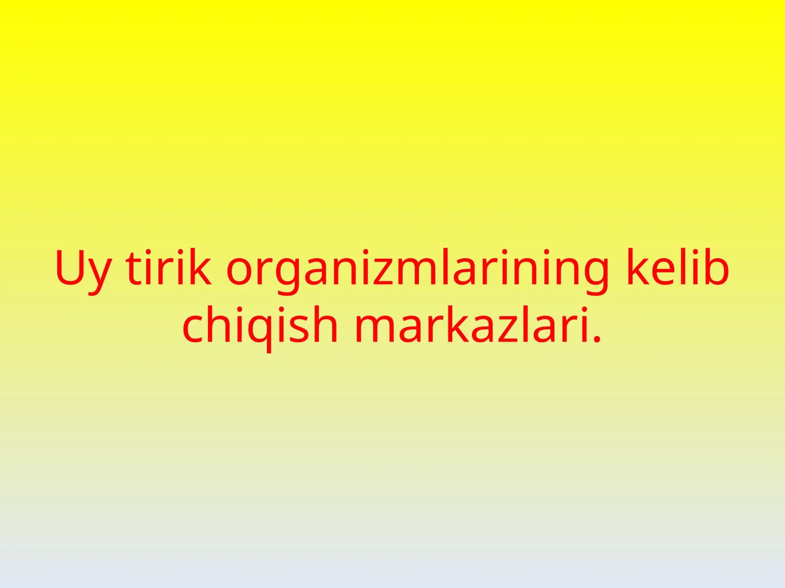 Uy tirik organizmlarining kelib chiqish markazlari
