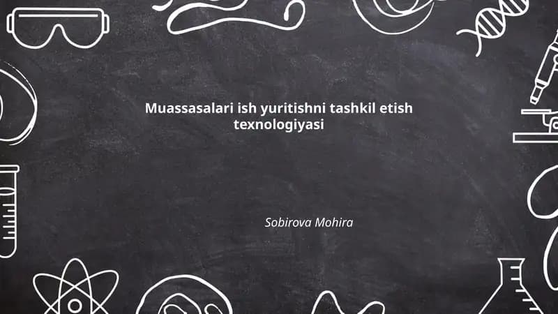 Muassasalari ish yuritishni tashkil etish texnologiyasi
