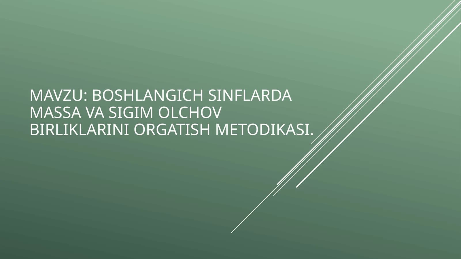 Boshlangich sinflarda massavasigim o'lchov birliklarini organish metodikasi