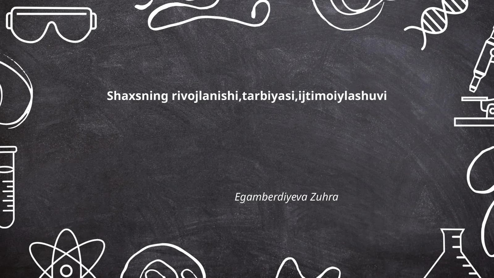 Shaxsning rivojlanishi,tarbiyasi,ijtimoiylashuvi