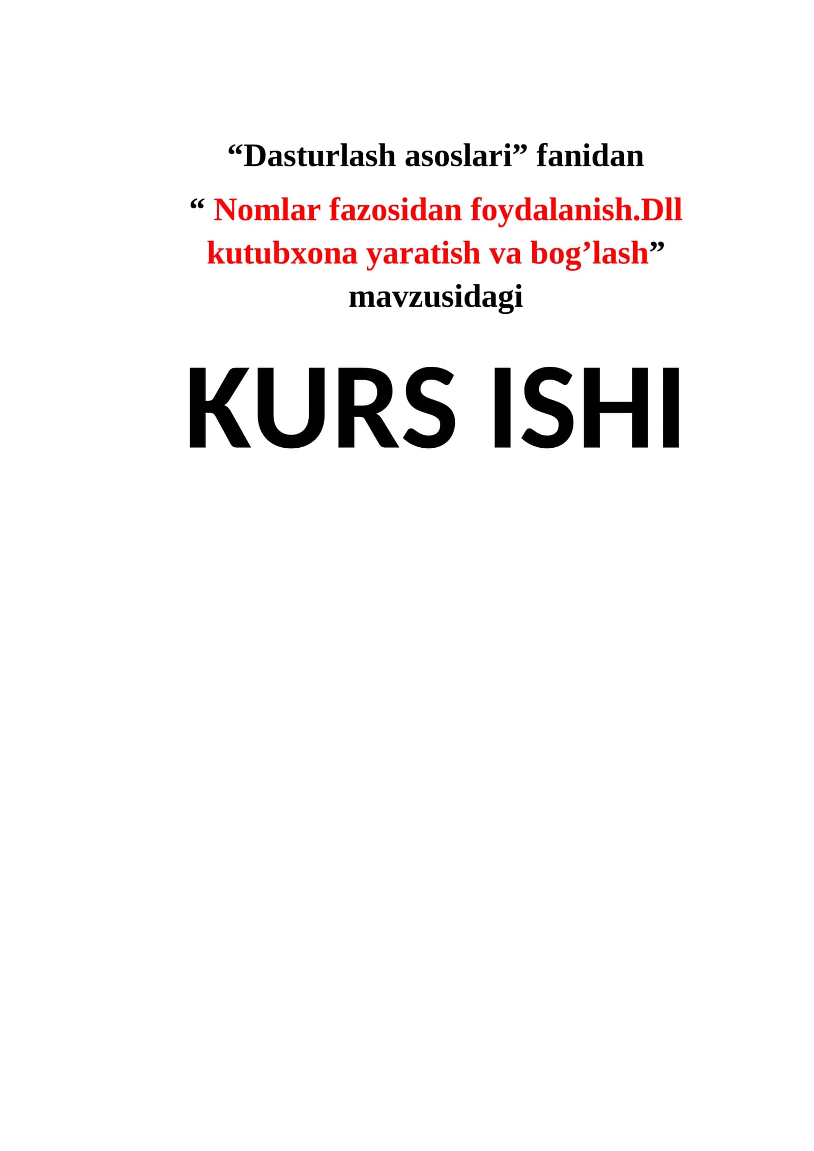 Nomlar fazosidan foydalanish.Dll kutubxona yaratish va bog’lash