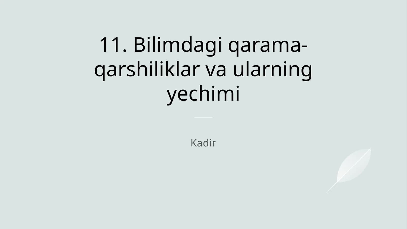 Bilimdagi qarama-qarshiliklar va ularning yechimi
