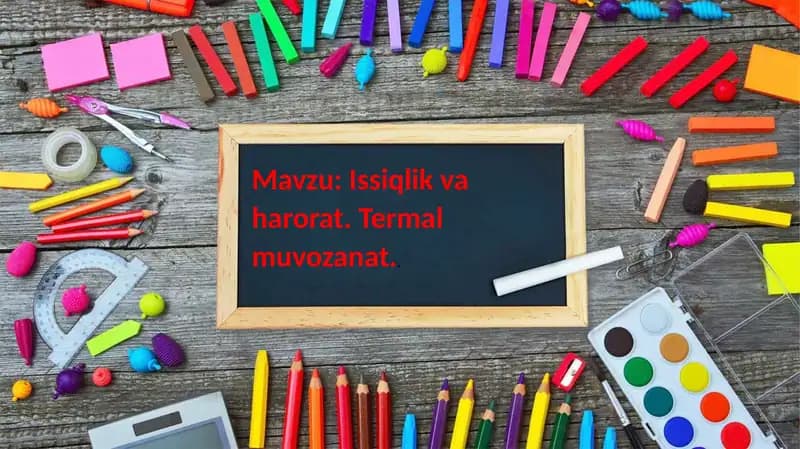 Issiqlik va harorat. Termal muvozanat..
