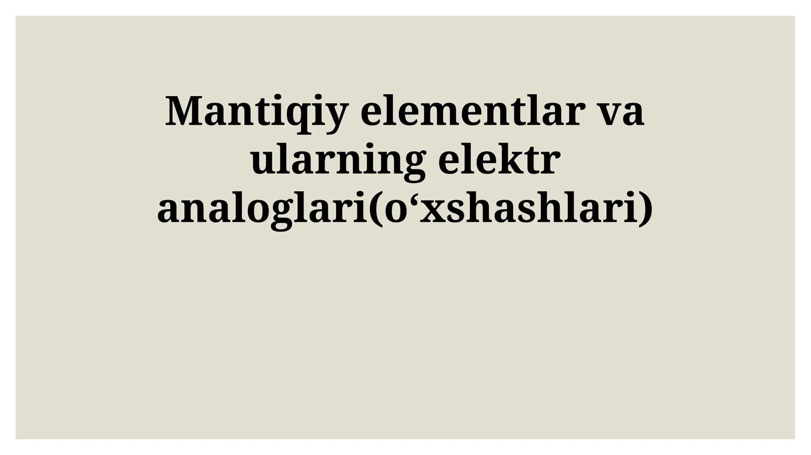 Mantiqiy elementlar va ularning elektr analoglari(oʻxshashlari)