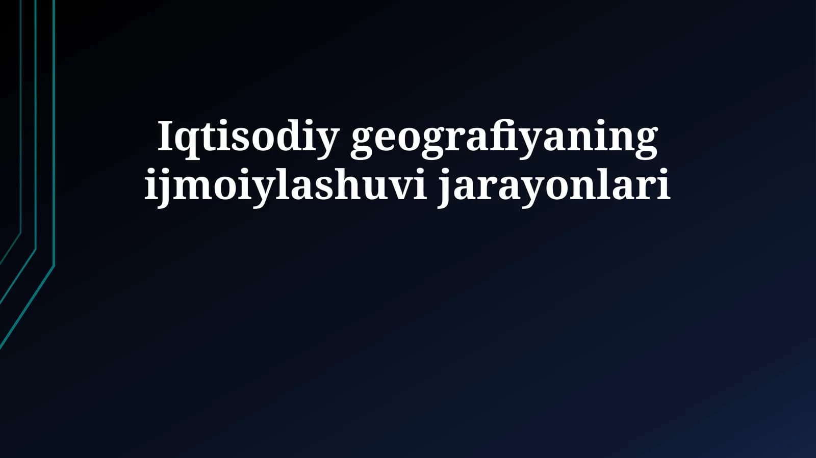 Iqtisodiy geografiyaning ijmoiylashuvi jarayonlari