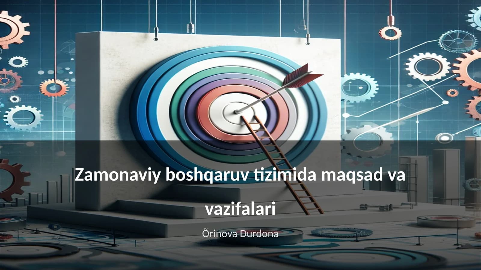 Zamonaviy boshqaruv tizimida maqsad va vazifalari